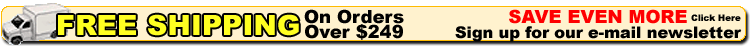 Free Shipping On Orders Over $249 -- Sign Up Even More Savings